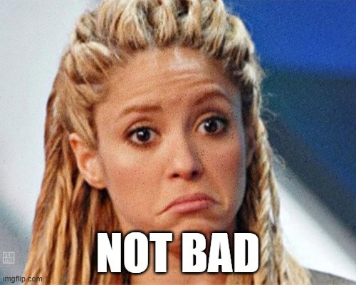 Not bad Shakira face. After having settled for tax fraud.
